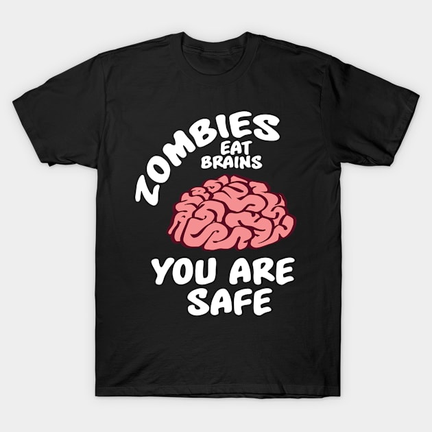 Halloween: Zombies eat brains. You are safe T-Shirt by nektarinchen